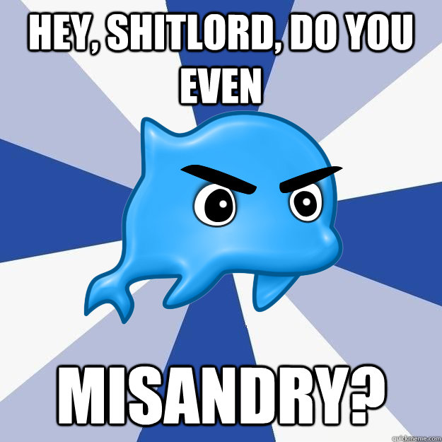 Hey, shitlord, do you even misandry? - Hey, shitlord, do you even misandry?  SRS Logic