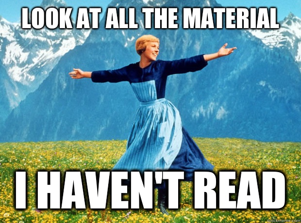 Look at all the material I haven't read  Sound of Music- Election