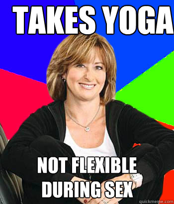 takes yoga not flexible during sex - takes yoga not flexible during sex  Sheltering Suburban Mom