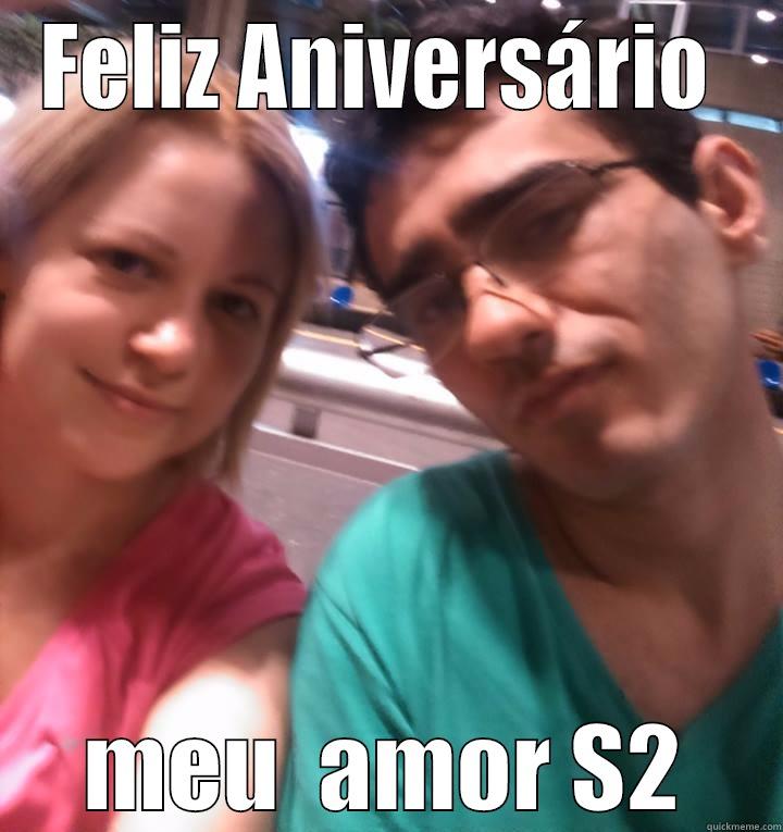 FELIZ ANIVERSÁRIO  MEU  AMOR S2 Misc