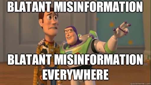 Blatant misinformation Blatant misinformation everywhere  Everywhere