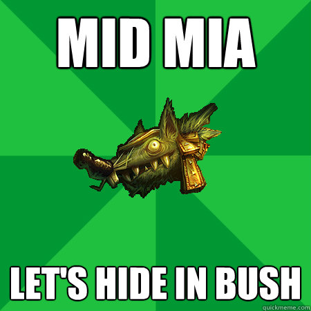 Mid Mia Let's hide in bush - Mid Mia Let's hide in bush  Bad LoL Player