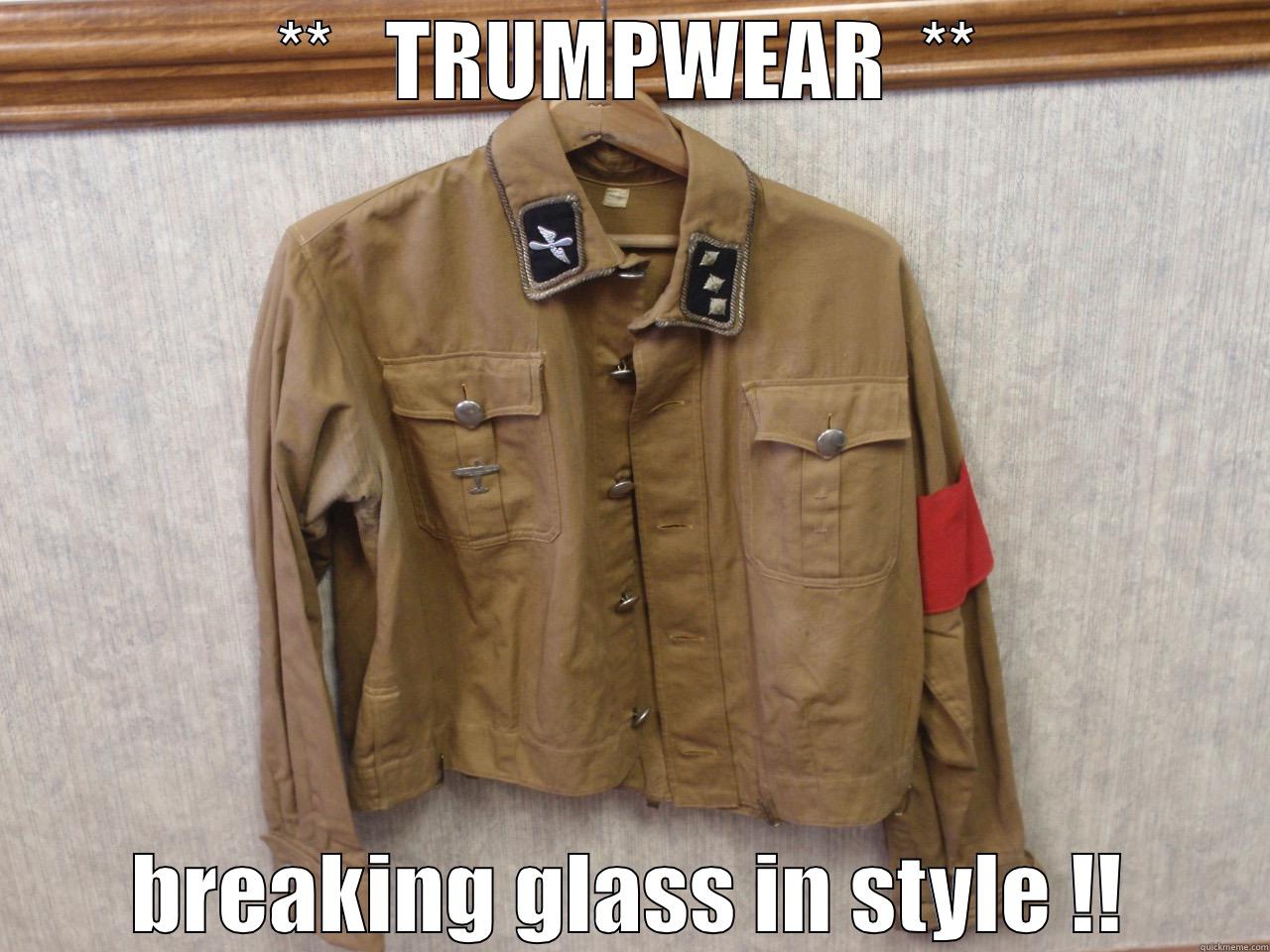 **   TRUMPWEAR  ** BREAKING GLASS IN STYLE !! Misc