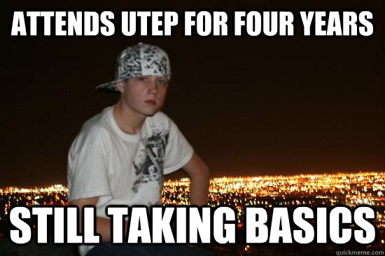 Attends UTEP for four years still taking basics   