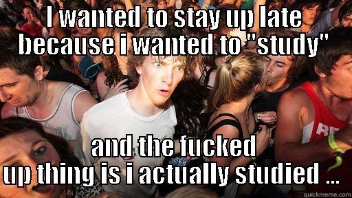 I WANTED TO STAY UP LATE BECAUSE I WANTED TO 