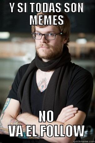 FEFEFCCECFEFFEEFF LOLOL - Y SI TODAS SON MEMES NO VA EL FOLLOW Hipster Barista