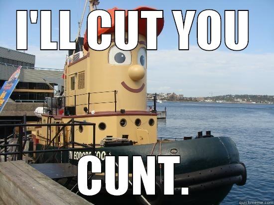 I'LL CUT YOU CUNT. Misc