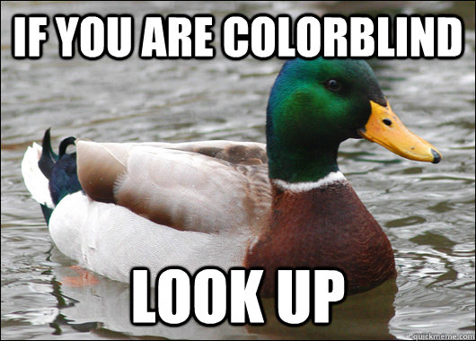 If you are colorblind Look up  Actual Advice Mallard