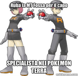 Ruba la MT Fossa per il capo SPECIALISTA NEI POKEMON TERRA - Ruba la MT Fossa per il capo SPECIALISTA NEI POKEMON TERRA  Team Rocket Meme