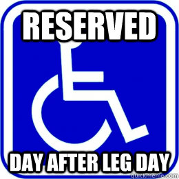 Day after Leg Day memes quickmeme