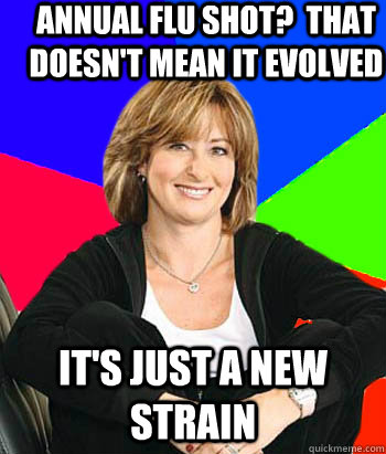 Annual flu shot?  That doesn't mean it evolved it's just a new strain - Annual flu shot?  That doesn't mean it evolved it's just a new strain  Sheltering Suburban Mom