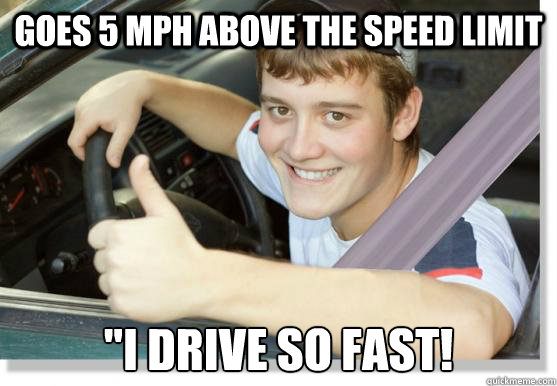 Goes 5 MPH above the Speed limit 