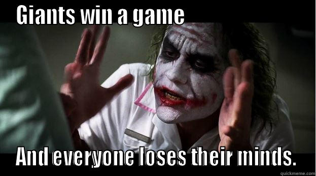 GIANTS WIN A GAME                              AND EVERYONE LOSES THEIR MINDS. Joker Mind Loss