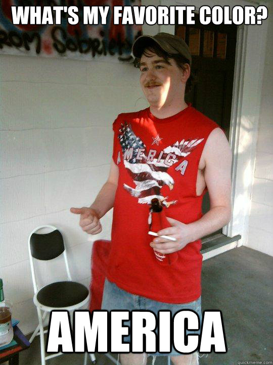 What's my favorite color? America  Redneck Randal