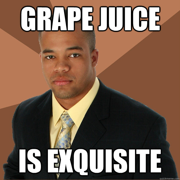grape juice is Exquisite  Successful Black Man