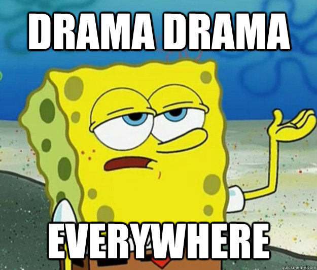 DRAMA DRAMA  EVERYWHERE - DRAMA DRAMA  EVERYWHERE  Tough Spongebob