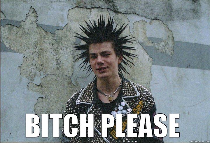  BITCH PLEASE Misc