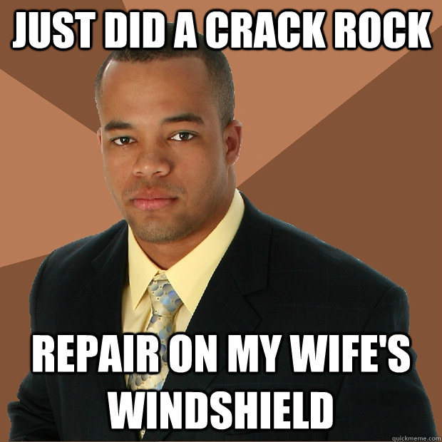 Just did a crack rock repair on my wife's windshield  Successful Black Man