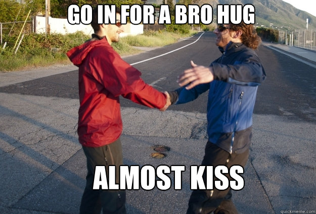 Go in for a bro hug almost kiss - Go in for a bro hug almost kiss  Bro hug mishap