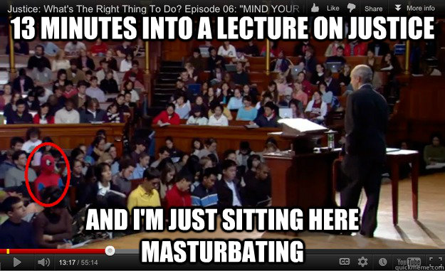 13 minutes into a lecture on justice and I'm just sitting here masturbating - 13 minutes into a lecture on justice and I'm just sitting here masturbating  Spiderman at a lecture