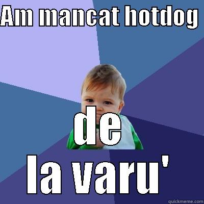 funny funny - AM MANCAT HOTDOG  DE LA VARU' Success Kid