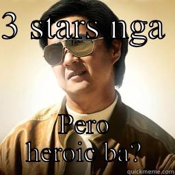 3 STARS NGA  PERO HEROIC BA? Mr Chow
