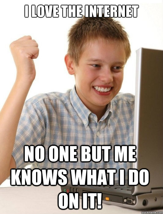 i love the internet no one but me knows what i do on it!  First Day on the Internet Kid