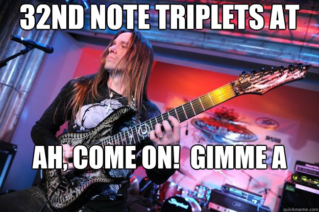 32nd note triplets at 250BPM? Ah, come on!  Gimme a challenge!  