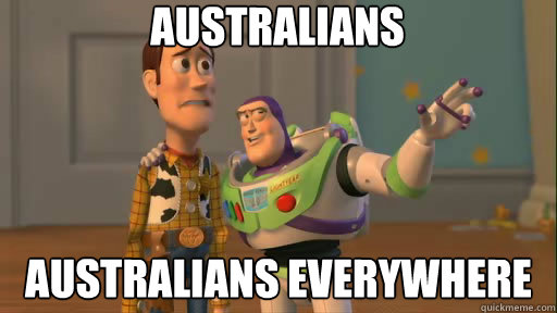 Australians australians everywhere  Everywhere