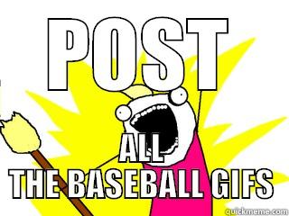 POST ALL THE BASEBALL GIFS All The Things