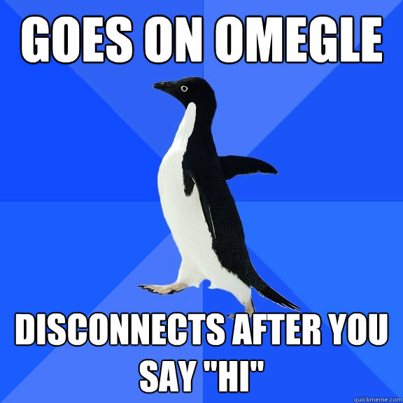 Goes on Omegle Disconnects after you say 
