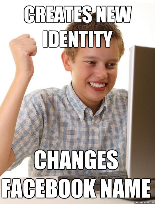 creates new identity changes facebook name  First Day on the Internet Kid