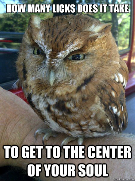 How Many Licks Does It Take To Get To The Center Of Your Soul  Evil Owl