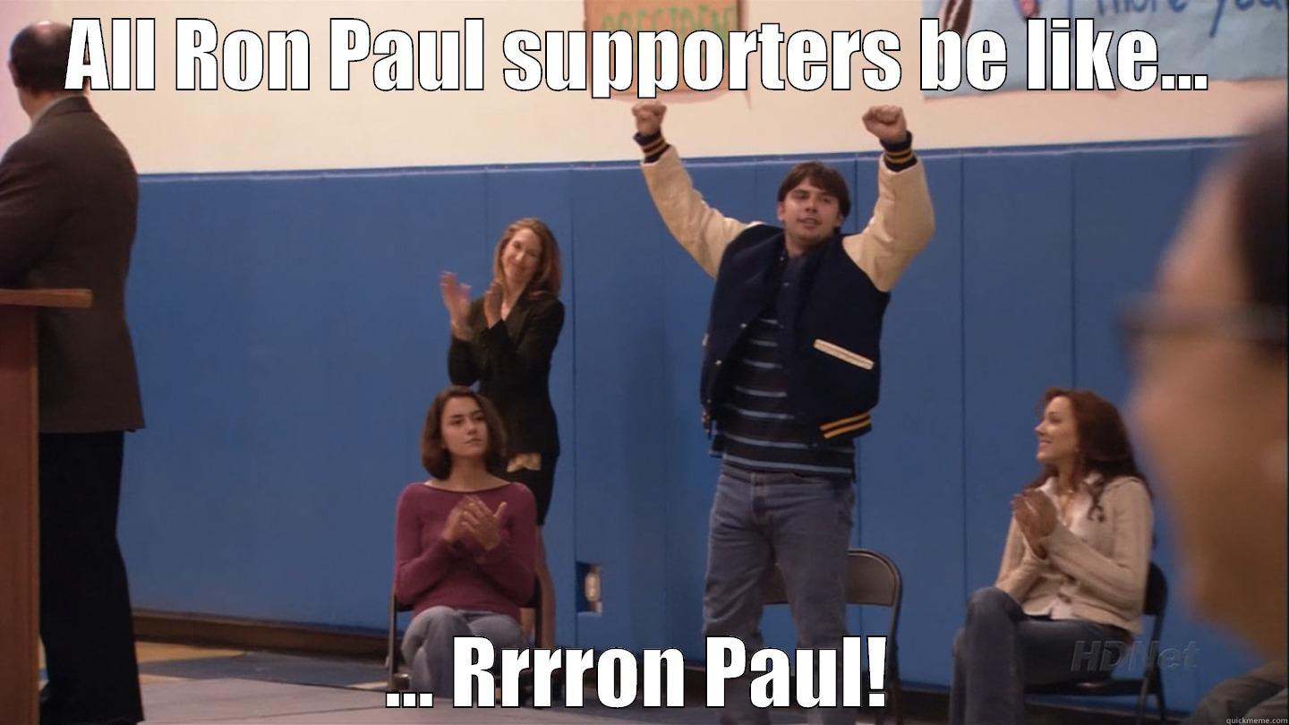 Steve Holt is a libertarian - ALL RON PAUL SUPPORTERS BE LIKE... ... RRRRON PAUL! Misc