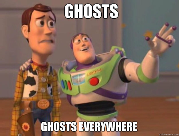 GHOSTS ghosts everywhere  buzz woody