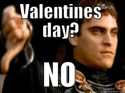 VALENTINES DAY? NO Downvoting Roman