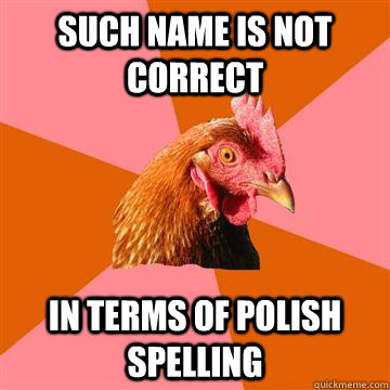 Such name is not correct in terms of Polish spelling  Anti-Joke Chicken