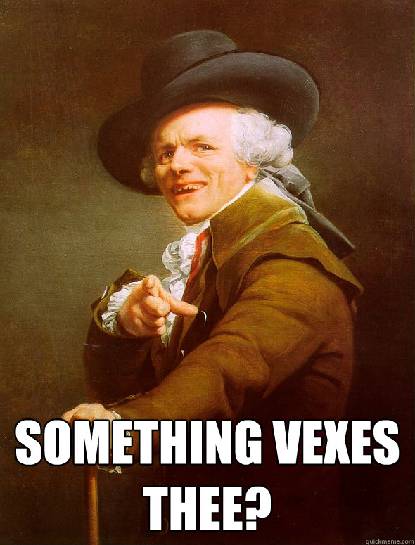  something vexes thee?  Joseph Ducreux