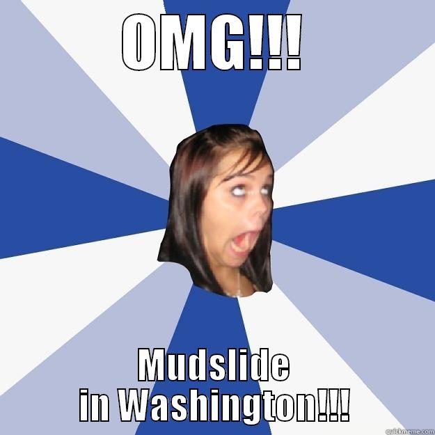 OMG!!! MUDSLIDE IN WASHINGTON!!! Annoying Facebook Girl
