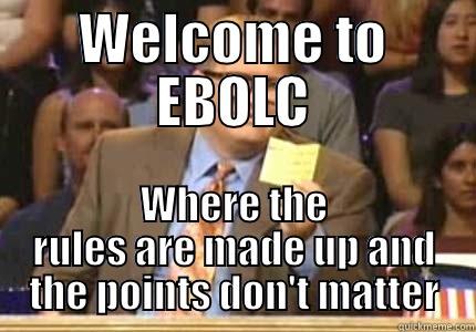 WELCOME TO EBOLC WHERE THE RULES ARE MADE UP AND THE POINTS DON'T MATTER Drew carey