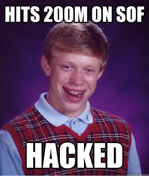 Hits 200M on SOF HACKED - Hits 200M on SOF HACKED  Bad Luck Brian