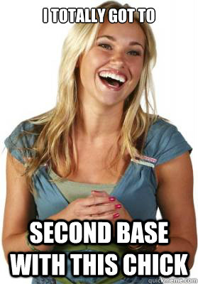 I totally got to second base with this chick  Friend Zone Fiona
