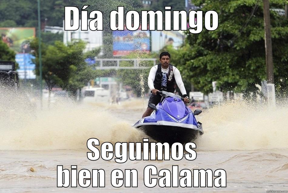DÍA DOMINGO SEGUIMOS BIEN EN CALAMA Misc