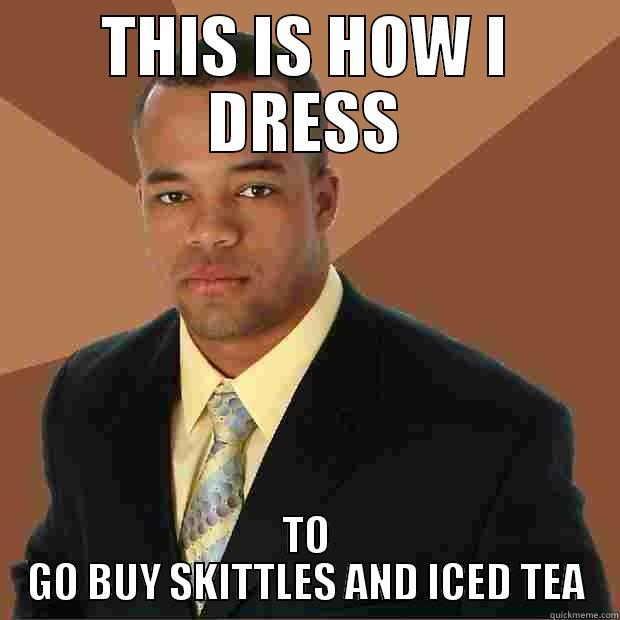 THIS IS HOW I DRESS TO GO BUY SKITTLES AND ICED TEA Successful Black Man
