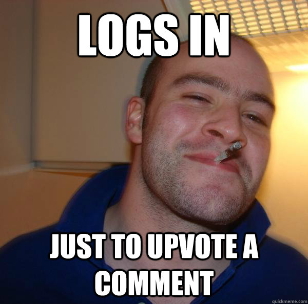 Logs in Just to upvote a comment - Logs in Just to upvote a comment  Misc