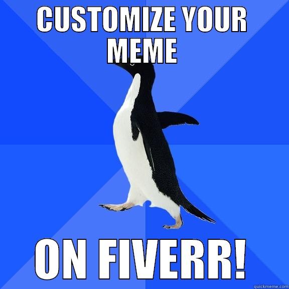 CUSTOMIZE YOUR MEME ON FIVERR! Socially Awkward Penguin