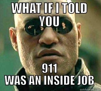 WHAT IF I TOLD YOU 911 WAS AN INSIDE JOB Matrix Morpheus