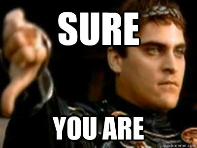 sure you are  Downvoting Roman