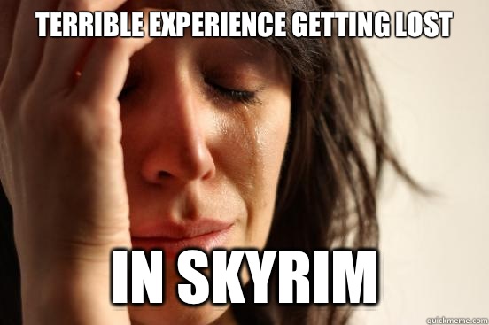 Terrible experience getting lost In Skyrim   First World Problems