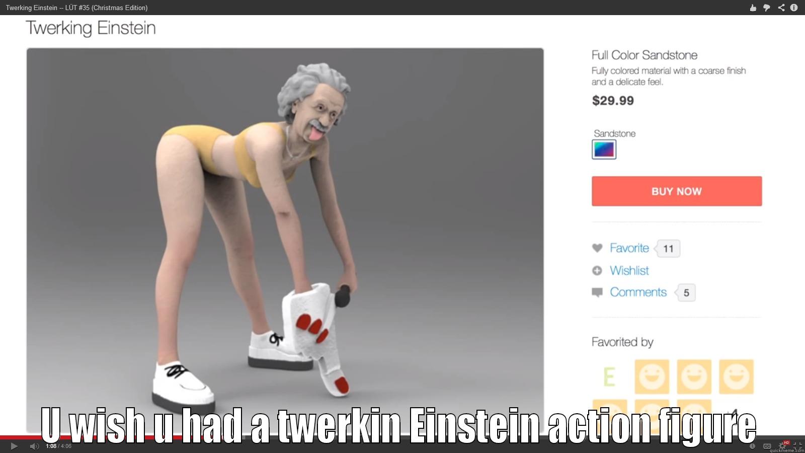  U WISH U HAD A TWERKIN EINSTEIN ACTION FIGURE Misc